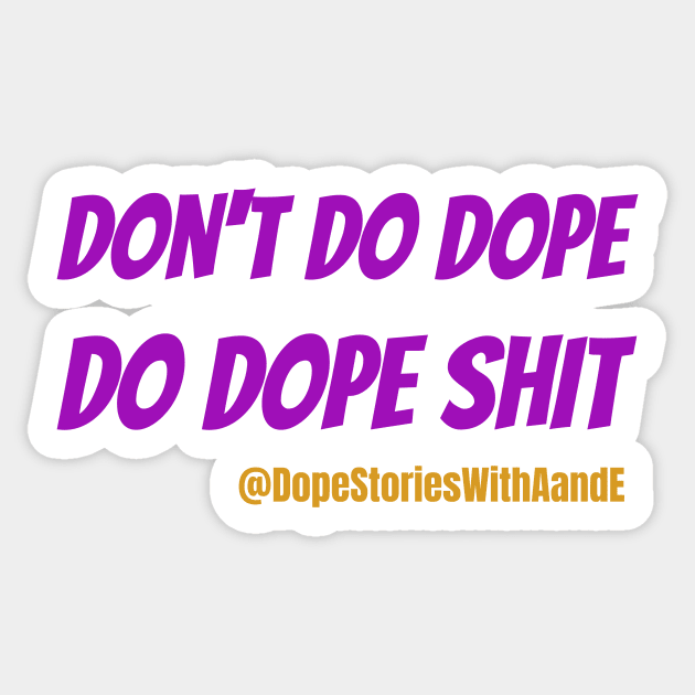 Don't Do Dope Sticker by Dope Stories